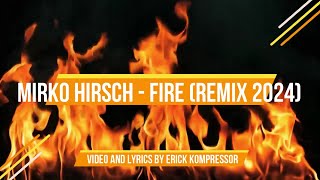 Mirko Hirsch - Fire 2024 - Italo Disco - Lyrics English and Spanish Lyrics