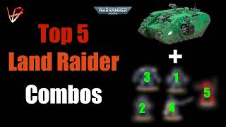 Top 5 Space Marines Land Raider Unit COMBOS | Warhammer 40K tactics