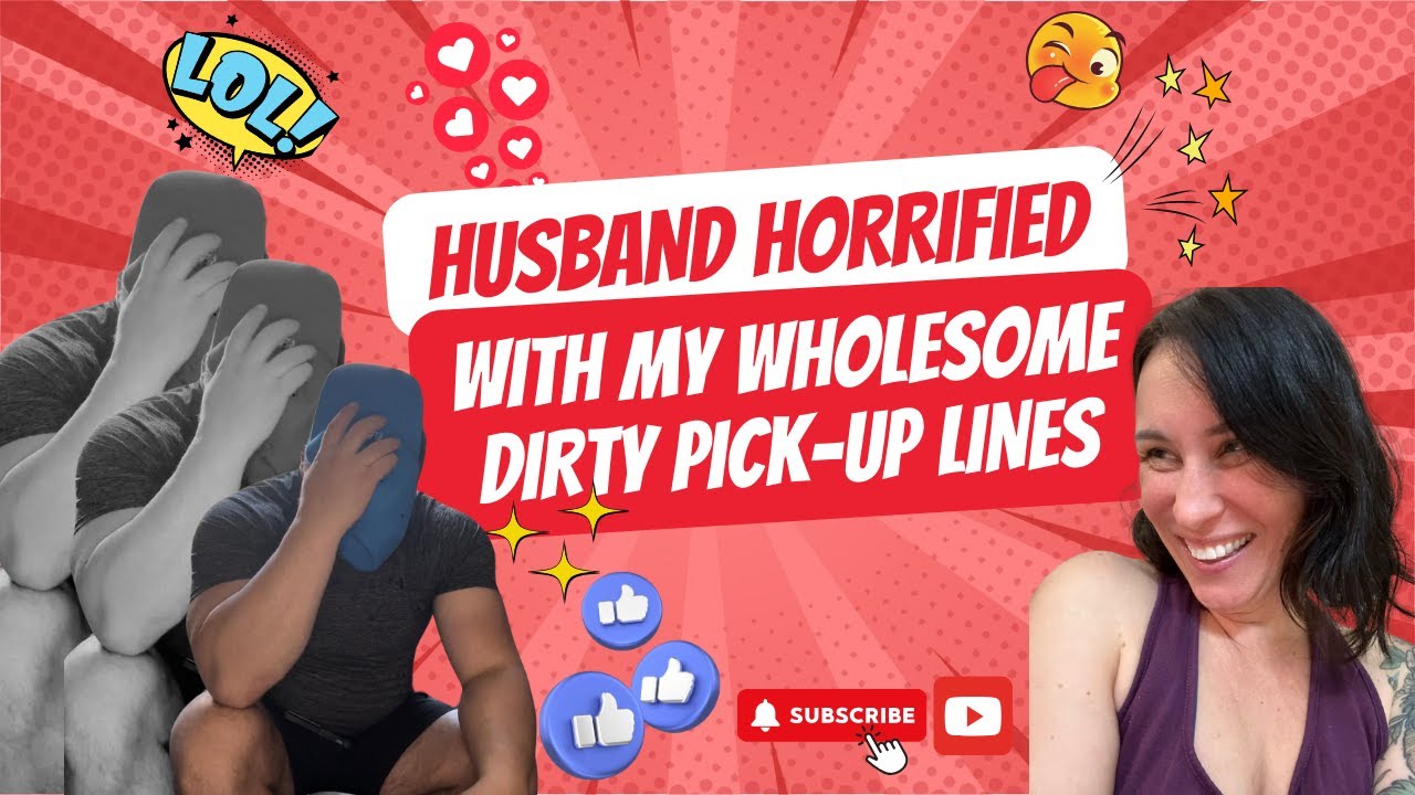 HUSBAND Horrified With My Wholesome Dirty Pick-Up Lines - YouTube