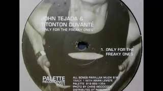 John Tejada & Titonton Duvanté - Only For The Freaky Ones [Palette, 2001]