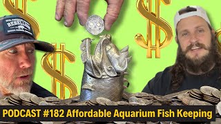 Affordable Aquarium Fish Keeping with Lucas Bretz | Podcast #182