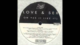 Love & Sex - Oh Yes (Space Mix)