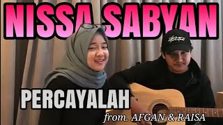 PERCAYALAH versi NISSA SABYAN |  LAGU MERDU AFGAN & RAISA | COVER TERBARU SABYAN