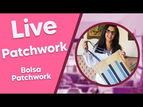 LIVE com Ana Helena Abreu - Bolsa Patchwork