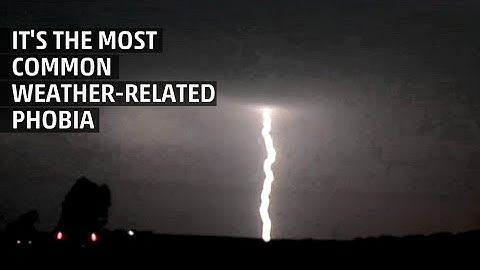 The Most Common Weather-Related Phobia