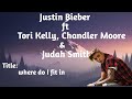 Justin bieber, Tori kelly, judah Smith - where do i fit in (lyrics)