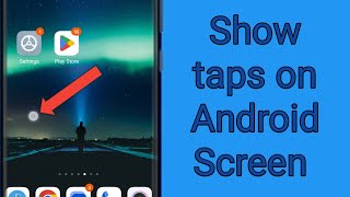 How to show taps in Android screen without installing any app