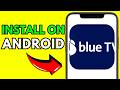 How To Install Blue TV On Android Phone (Step By Step 2026)