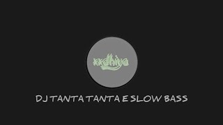 DJ TANTA TANTA E SLOW BASS BY EMG KANE !!