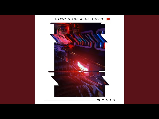 GYPSY AND THE ACID QUEEN - KIEDY UMIERA BURZA