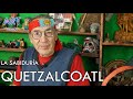 *QUETZALCOATL*, su sabiduría