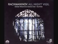 7 - Glory to God in the Highest - Rachmaninov Vespers, Estonian Philharmonic Chamber Choir