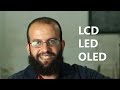ما الفرق بين شاشات LCD ,  LED, OLED ؟