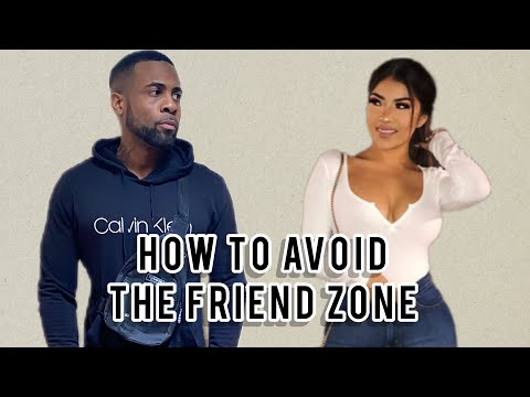 How To Avoid The Friend Zone 