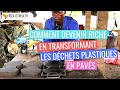 Comment Devenir Riche En Transformant Les Déchets Plastique En Pavés