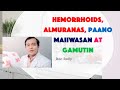 How to Prevent and Treat Hemorrhoids- Almuranas, Paano Gamutin at Iwasan, General Surgeon Explains