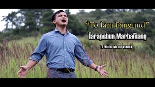 To ïam pangnud  Iarapsbun Marbañiang (Official Music Video)