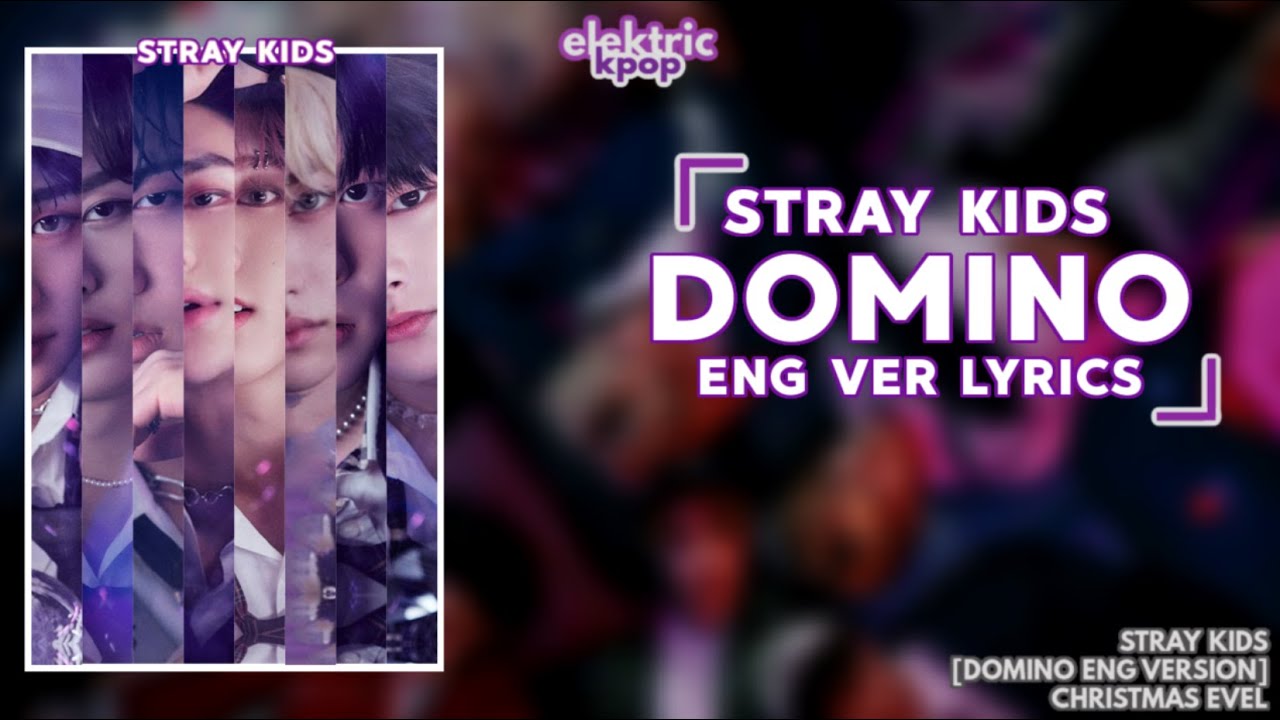 STRAY KIDS - DOMINO English Ver. Lyrics (Color Coded Eng) | 스트레이키즈 도미노 STRAY KIDS - DOMINO English Ver. Lyrics (Color Coded Eng) | 스트레이키즈 도미노