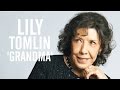 Lily Tomlin on Her ‘Grandma’ Character: ‘It’s Just Sort of in My DNA’