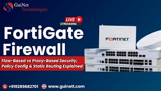 FortiGate Firewall Live:Flow-Based vs Proxy-Based Security, Policy Config & Static Routing Explained