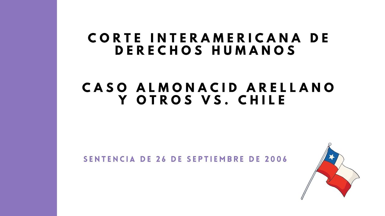 Caso Almonacid Arellano y otros Vs. Chile. PRIMERA PARTE - YouTube