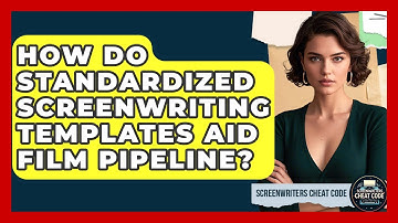 How Do Standardized Screenwriting Templates Aid Film Pipeline? - Screenwriter