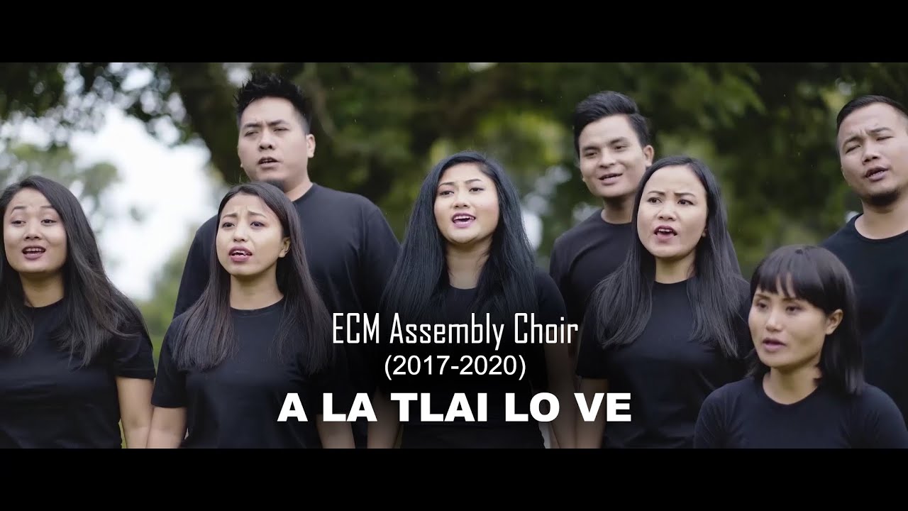 A la tlai lo ve - ECM Assembly Choir (2017-2020) (Official)