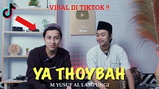 YA THOYBAH - SOLAWAT VIRAL DI TIKTOK ft M.YUSUF AL-LAMPUNGI