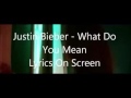 Justin bieber  what do you mean full lyrics