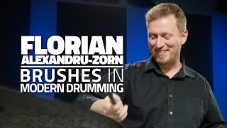 Brushes In Modern Drumming | Florian Alexandru-Zorn