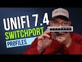 UniFi 7.4 Switchport Profiles