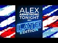 Alex Armstrong Tonight Late Edition | Sunday 26th October