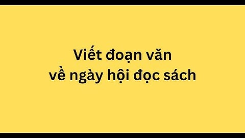 Viết đoạn văn về ngày hội đọc sách