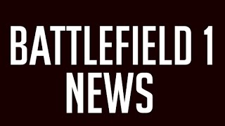 Battlefield 1 News - Giants Shadow Update Patch Notes