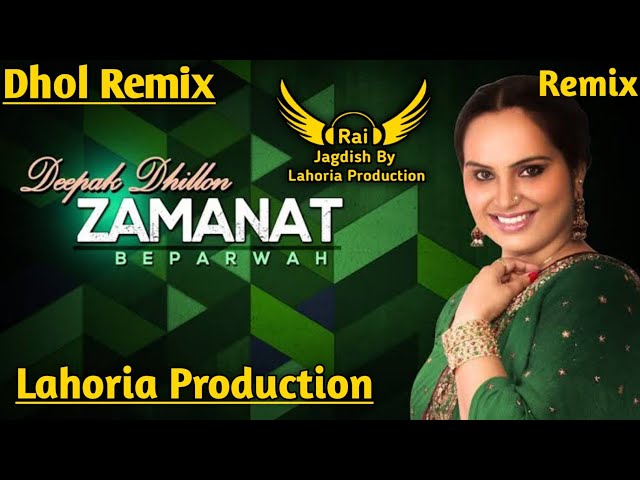 Zamanat Dhol Remix Deepak Dhillon Ft. Rai Jagdish By Lahoria Production New Punjabi Song Remix 2023 class=