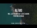 Alívio -  com letra | Will Jefferson feat Jessé Aguiar e Nathalia Braga