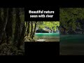 Discovery of world and amazing. Beautiful nature seen with river. #shorts  #youtubeshorts