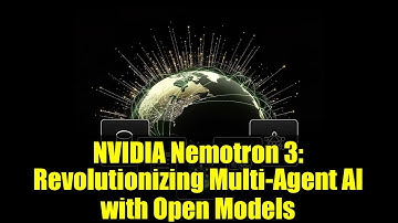 NVIDIA Nemotron 3: Revolutionizing Multi-Agent AI with Open Models