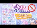 DIY 3D Stickers at Home 😍 | Without ❌ Double Sided Tape | Easy &amp; Cute