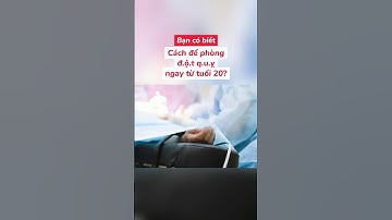 Đột quỵ ở người trẻ tuổi ngày càng tăng? Hãy xem và áp dụng để sống khỏe và an toàn hơn! #viral