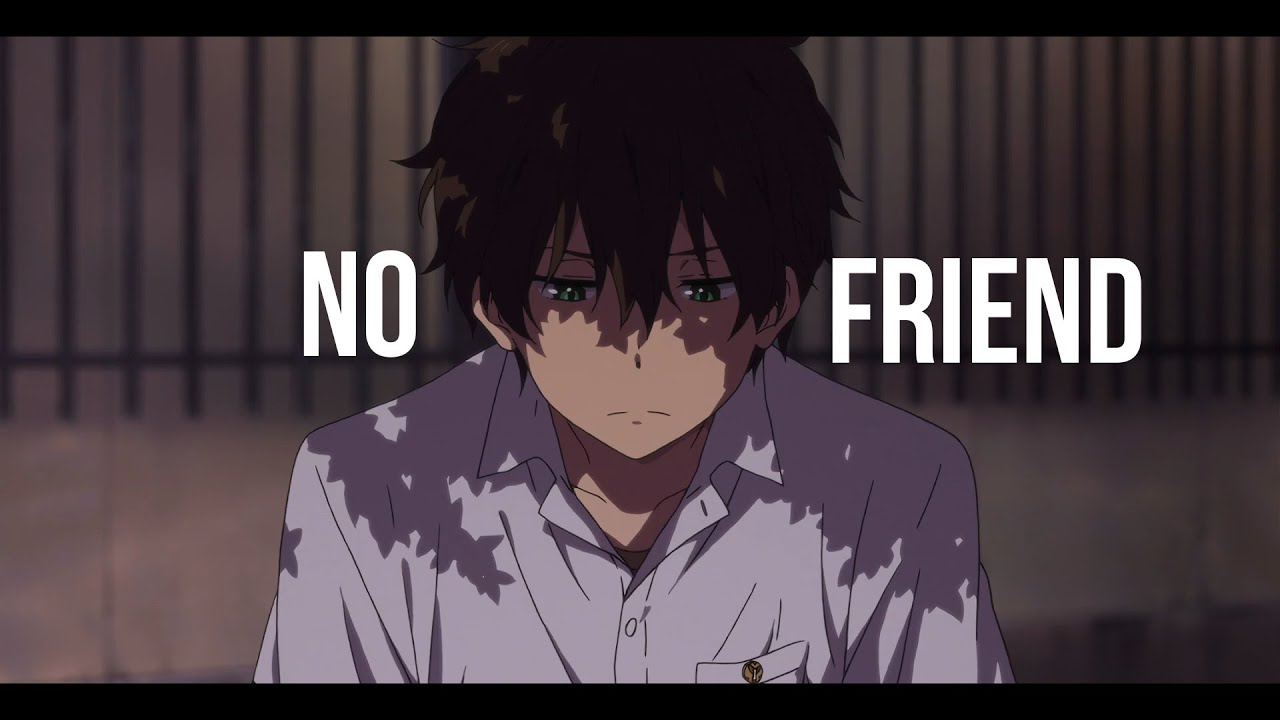 No Friends AMV   Anime MV