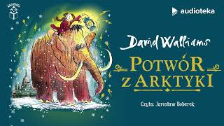 "Potwór z arktyki" David Walliams | audiobook