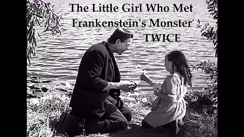 The Little Girl Who Met Frankenstein's Monster Twi...