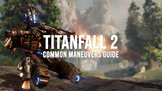 Titanfall 2 Common Maneuvers Guide
