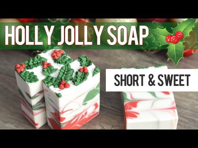 Short & Sweet: Holly Jolly Soap | MO River Soap