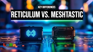 Reticulum vs. Meshtastic: Key Differences Explained!