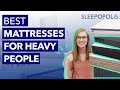 Best Mattress for Heavy People 2021 - Our Most Supportive Picks!