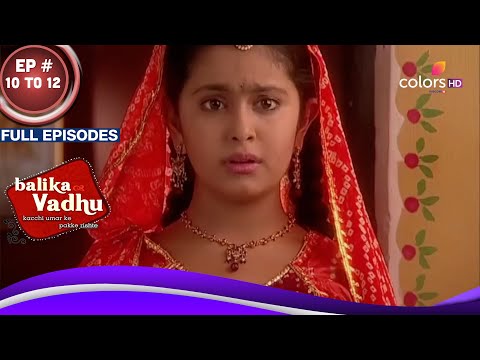 Balika Vadhu | बालिका वधू | Ep. 10 To 12 | Sandhya गाँव से निषेधित, Anandi की चिंता | Full Episodes