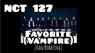 NCT 127 - Favorite (Vampire) | Sub Indo [Han/Rom/Ina] Terjemahan Indonesia