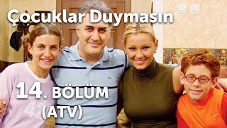 Çocuklar Duymasın 14. Bölüm (ATV)